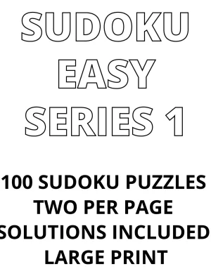100 Easy Sudoku Puzzles Series 1 in a Downloadable PDF